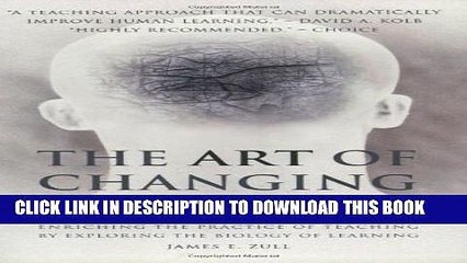 [PDF] The Art of Changing the Brain: Enriching the Practice of Teaching by Exploring the Biology