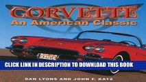 [New] Corvette: An American Classic Exclusive Full Ebook