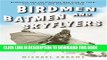 [PDF] Birdmen, Batmen, and Skyflyers: Wingsuits and the Pioneers Who Flew in Them, Fell in Them,