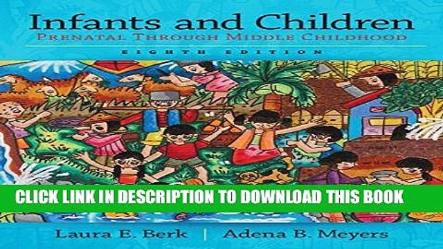 [PDF] Infants and Children: Prenatal through Middle Childhood (8th Edition) (Berk Meyers, The