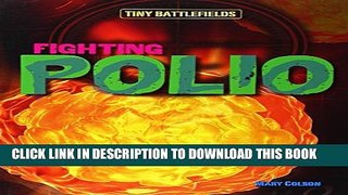 [PDF] Fighting Polio (Tiny Battlefields) Popular Collection