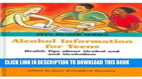 [PDF] Alcohol Information For Teens: Health Tips About Alcohol And Alcoholism, Including Facts