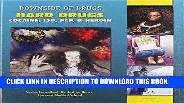 [PDF] Hard Drugs: Cocaine, LSD, PCP, Heroin (Downside of Drugs) Full Collection