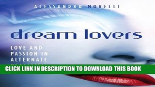 [PDF] Dream Lovers: Love and Passion in Alternate Realities Popular Colection