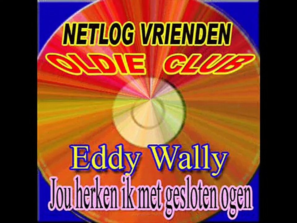 Eddy Wally    Jou herken ik met gesloten ogen-mqTXSrV3D08-HQ