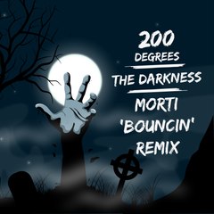 200 Degrees - The darkness (Morti 'Bouncin' Remix)