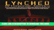 [PDF] Lynched by Corporate America: The Gripping True Story of How One African American Survived