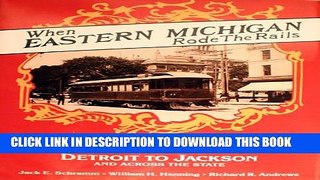 [PDF] When Eastern Michigan Rode the Rails, III (Interurbans Special) Full Online