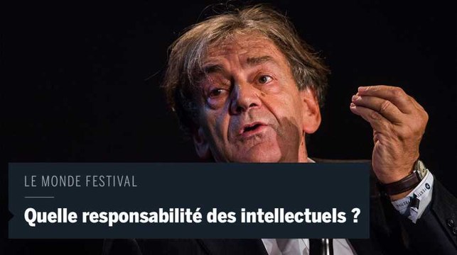 Le Monde Festival en vidéo: Quelle responsabilité des intellectuels, dialogue entre Patrick Boucheron et Alain Finkelkraut