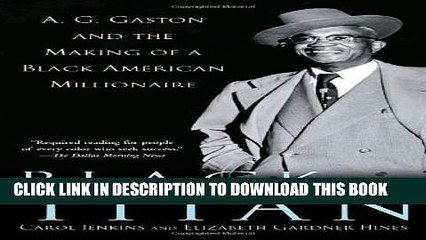 [PDF] Black Titan: A.G. Gaston and the Making of a Black American Millionaire Popular Collection