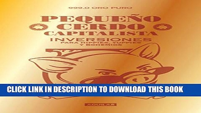 [PDF] PequeÃ±o cerdo capitalista: Inversiones para hippies, yuppies y bohemios Popular Online