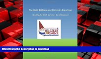 FAVORIT BOOK The Math GNOMe and Common Core Four: Creating the Math Common Core Classroom READ EBOOK
