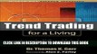 [PDF] Trend Trading for a Living: Learn the Skills and Gain the Confidence to Trade for a Living