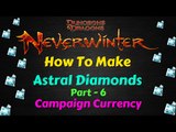 Neverwinter How To Make Astral Diamonds 2016 -Campaign Currency part 6