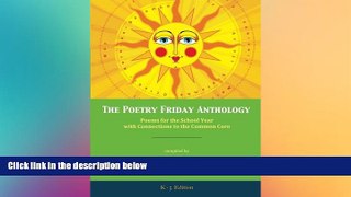 Big Deals  The Poetry Friday Anthology (Common Core K-5 edition): Poems for the School Year with