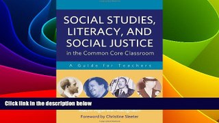 Big Deals  Social Studies, Literacy, and Social Justice in the Common Core Classroom: A Guide for