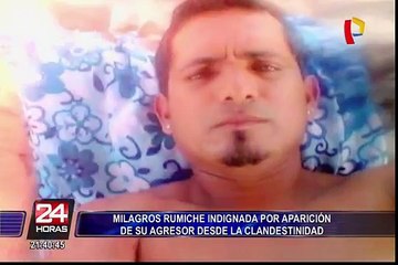 Milagros Rumiche indignada por aparición de su agresor desde clandestinidad