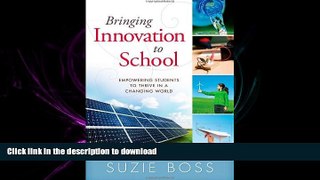 FAVORIT BOOK Bringing Innovation to School: Empowering Students to Thrive in a Changing World READ