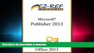 READ ONLINE Microsoft Publisher 2013: Student Manual FREE BOOK ONLINE