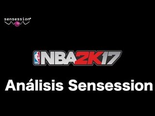 NBA2K17 Análisis Sensession