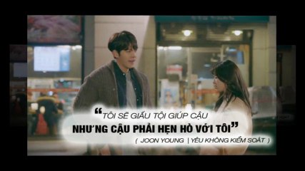 "Đứng hình" với những  câu nói "ngọt lịm" trong  Yêu không kiểm soát