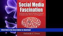 PDF ONLINE Social Media Fascination: Embracing Social Media To Build Community, Trust, and Rapport
