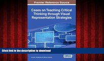 READ ONLINE Cases on Teaching Critical Thinking through Visual Representation Strategies READ EBOOK