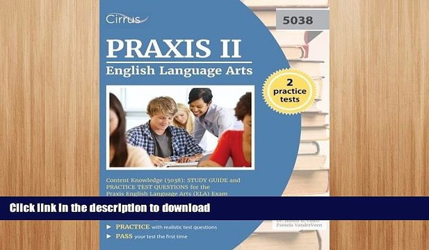 READ BOOK Praxis II English Language Arts Content Knowledge (5038): Study Guide and Practice