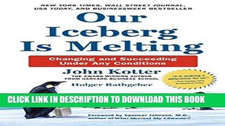 [Read PDF] Our Iceberg Is Melting: Changing and Succeeding Under Any Conditions (Kotter, Our