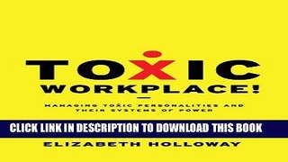 [PDF] Toxic Workplace!: Managing Toxic Personalities and Their Systems of Power Popular Colection