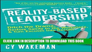 [PDF] Reality-Based Leadership: Ditch the Drama, Restore Sanity to the Workplace, and Turn Excuses
