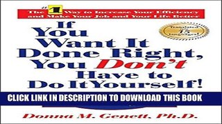 [Read PDF] If You Want It Done Right, You Don t Have to Do It Yourself!: The Power of Effective