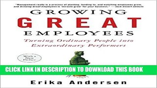 [PDF] Growing Great Employees: Turning Ordinary People into Extraordinary Performers Full Colection