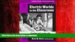 READ THE NEW BOOK Electric Worlds in the Classroom: Teaching And Learning With Role-based Computer