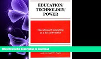 FAVORIT BOOK Education/Technology/Power: Educational Computing As a Social Practice (SUNY Series,