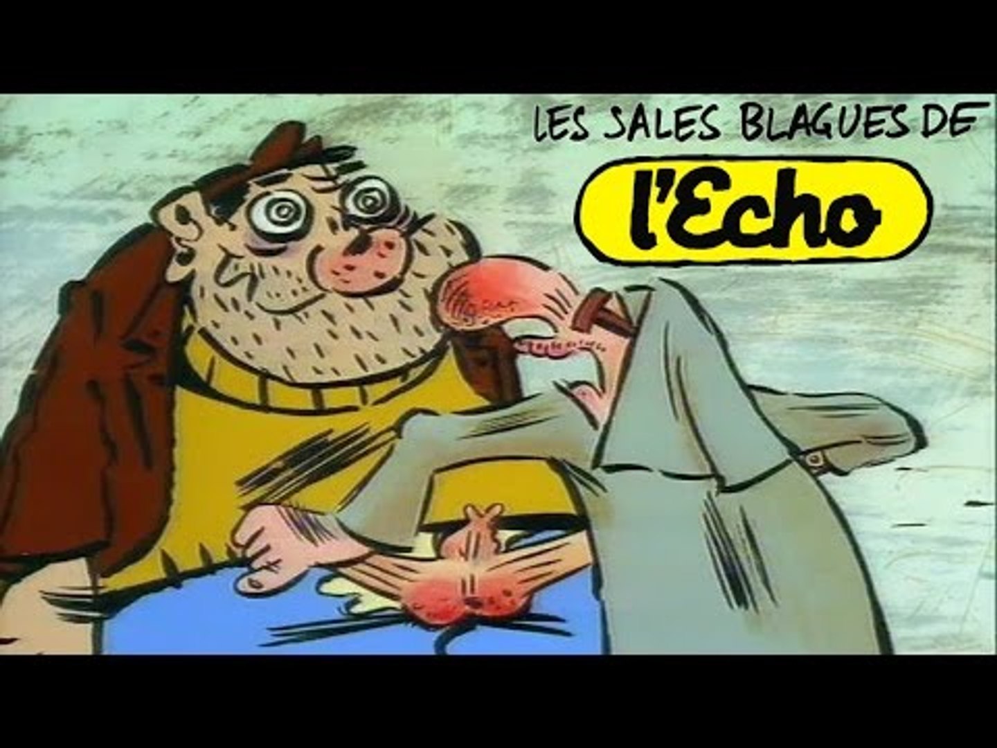 Les Sales Blagues De L Echo Integrale Les Sales Blagues de l'Echo - Le couvent S01E19 HD - Vidéo Dailymotion