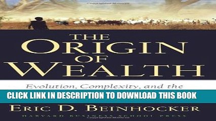 [PDF] The Origin of Wealth: Evolution, Complexity, And the Radical Remaking of Economics Popular