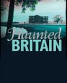 Haunted Britain Extreme Ghost Stories 2