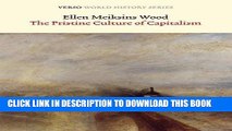 [PDF] The Pristine Culture of Capitalism: A Historical Essay on Old Regimes and Modern States Full