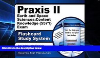 Big Deals  Praxis II Earth and Space Sciences: Content Knowledge (5571) Exam Flashcard Study