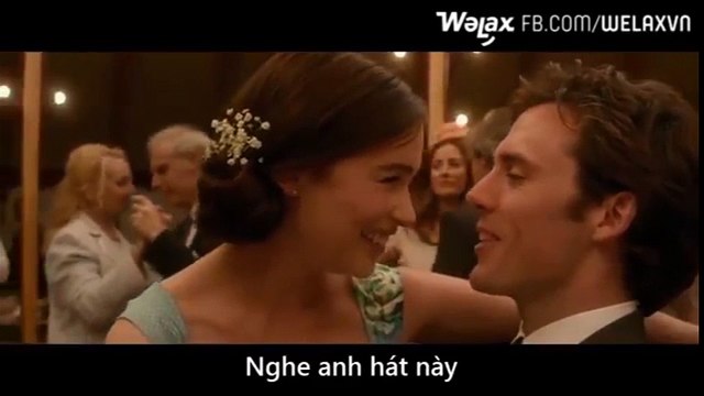 Lộ đoạn phim bị cắt trong Me before you , bài hát cảm động nhất mà Will dành cho Louisa