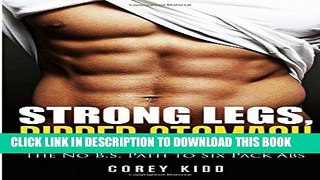 [PDF] Strong Legs,Ripped Stomach: The No B.S. Path to Six Pack Abs Full Colection