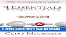 [PDF] The 4 Essentials of Entrepreneurial Thinking: What Successful People Didn t Learn in School