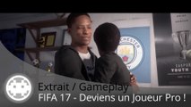 Extrait / Gameplay - FIFA 17 (Devenir Joueur de Foot Pro !)