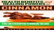 [PDF] Cinnamon: Health Benefits and Healing Powers of Cinnamon (Natures Natural Miracle Healers