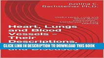 [PDF] Heart, Lungs and Blood Vessels - Their Descriptions, Functions and Diseases: Useful Heart,