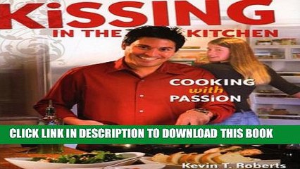 [PDF] Kissing in the Kitchen: Cooking with Passion Full Online