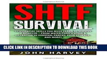 [PDF] SHTF Survival: 27 Essential Skills You MUST Learn To Survive A Disaster - From Water