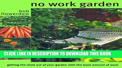 [PDF] The No Work Garden: Getting the Most Out of Your Garden with the Least Amount of Work
