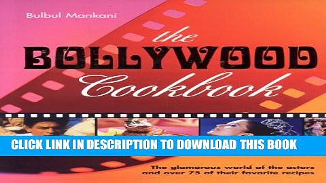 [PDF] The Bollywood Cookbook: The Glamorous World of the Actors and Over 75 of Their Favorite